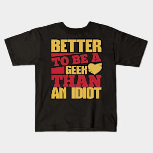 Better To Be A Geek Kids T-Shirt